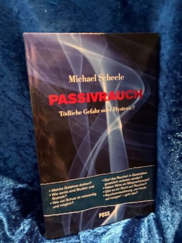 Passivrauch: Tödliche Gefahr oder Hysterie?