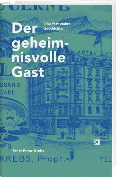 Der geheimnisvolle Gast: Eine fast wahre Geschichte