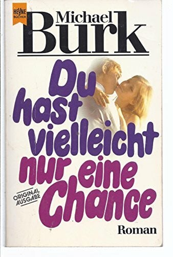 Du hast vielleicht nur eine Chance. Roman.