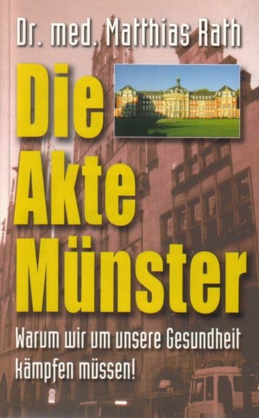 Die Akte Münster (Warum wir um unsere Gesundheit kämpfen müssen!)