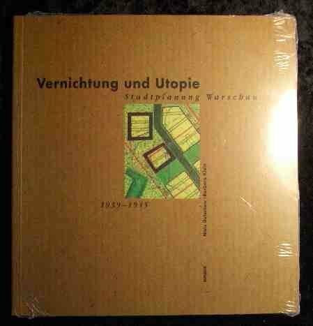 Utopie und Vernichtung: Stadtplanung Warschau 1939-1945