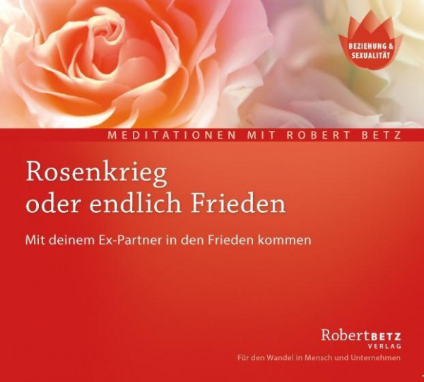 Rosenkrieg oder endlich Frieden - Meditations-CD