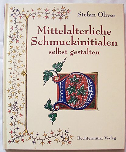 Mittelalterliche Schmuckinitialen selbst gestalten
