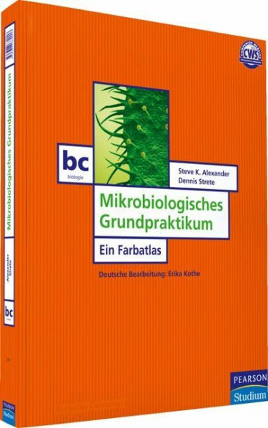 Mikrobiologisches Grundpraktikum: Ein Farbatlas (Pearson Studium - Biologie)