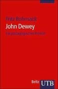 John Dewey: Ein pädagogisches Porträt (Uni-Taschenbücher S)