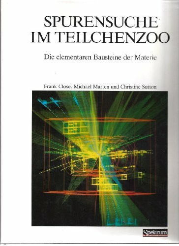 Spurensuche im Teilchenzoo: die elementaren Bausteine der Materie
