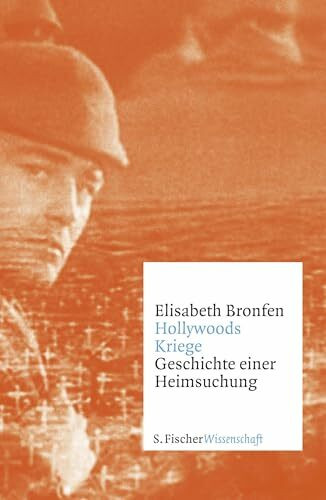 Hollywoods Kriege: Geschichte einer Heimsuchung (Fischer Wissenschaft)