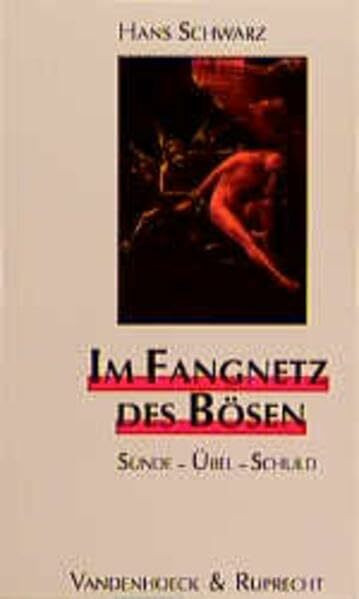 Im Fangnetz des Bösen: Sünde – Übel – Schuld (Biblisch-theologische Schwerpunkte)