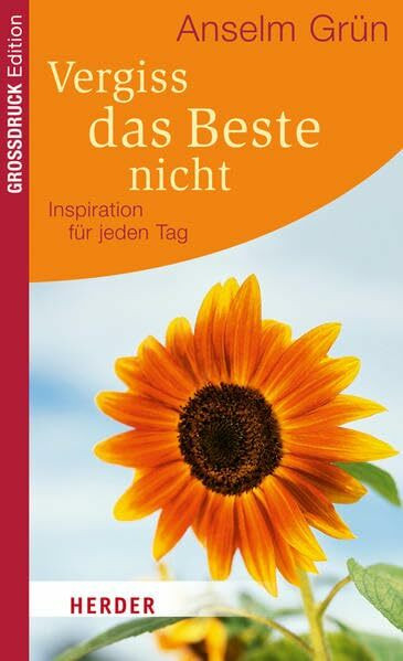 Vergiss das Beste nicht: Inspiration für jeden Tag (HERDER spektrum)