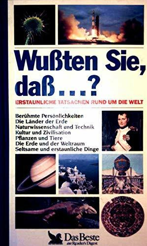 Wussten Sie, dass...?. Erstaunliche Tatsachen rund um die Welt