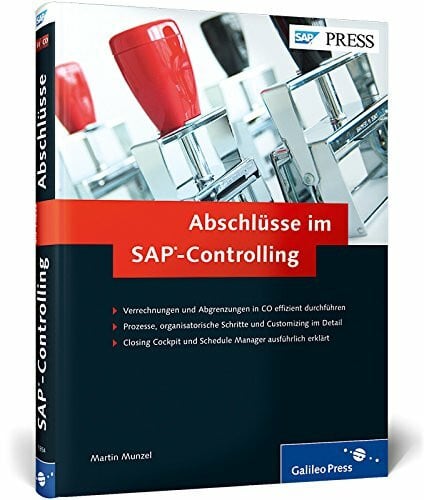 Abschlüsse im SAP-Controlling: Prozesse, Funktionen und Customizing in SAP CO (SAP PRESS)