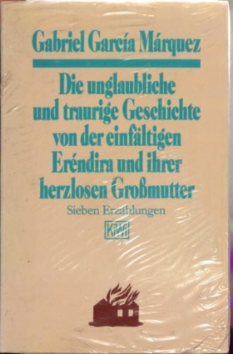 Die unglaubliche und traurige Geschichte von der einfältigen Erendira und ihrer herzlosen Grossmutter (KiWi)