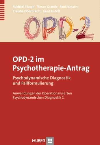 OPD–2 im Psychotherapie–Antrag: Psychodynamische Diagnostik und Fallformulierung