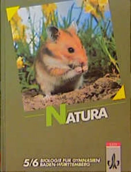 Natura - Biologie für berufliche Gymnasien in Baden-Württemberg: Natura, Biologie für Gymnasien, Ausgabe Baden-Württemberg, Bd.1, 5./6. Schuljahr