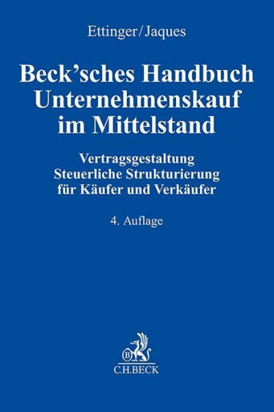Beck'sches Handbuch Unternehmenskauf im Mittelstand: Vertragsgestaltung, Steuerliche Strukturierung für Käufer und Verkäufer