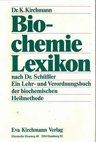 Biochemie Lexikon: Ein Lehr- und Verordnungsbuch der biochemischen Heilmethode nach Dr. Schüssler