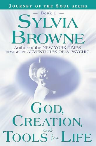 God, Creation, and Tools for Life (Journey of the Soul, 1)