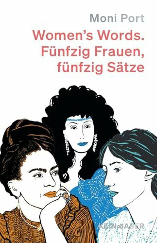 Women's words: 50 Frauen. 50 Sätze: Fünfzig Frauen. Fünfzig Sätze