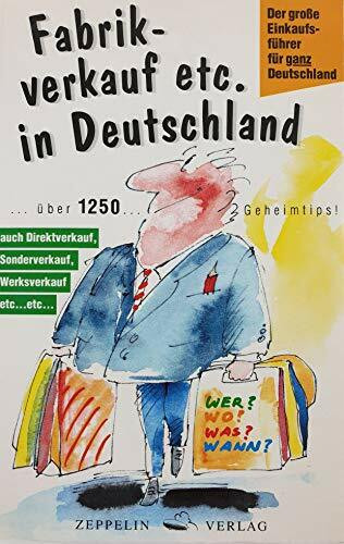 Fabrikverkauf etc. in Deutschland. ... über 1250 Geheimtips!