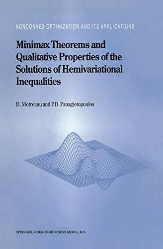 Minimax Theorems and Qualitative Properties of the Solutions of Hemivariational Inequalities (Nonconvex Optimization and Its Applications, 29, Band 29)