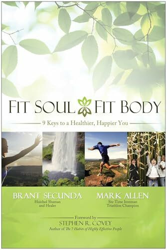 Fit Soul, Fit Body: 9 Keys to a Healthier, Happier You