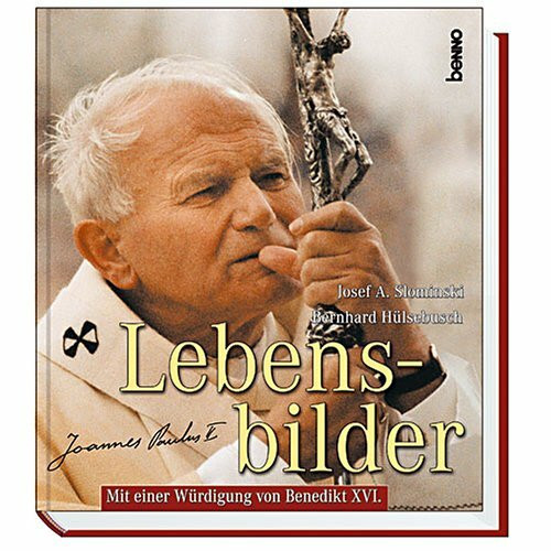 Lebensbilder - Johannes Paul II.: (Mit einer Würdigung von Benedikt XVI.)