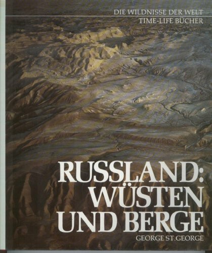 Wildnisse der Welt: Russland: Wüsten und Berge