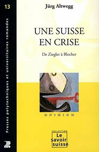 Une Suisse en crise : De Ziegler à Blocher