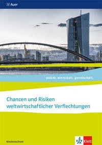 Chancen und Risiken weltwirtschaftlicher Verflechtungen. Themenheft für das Kurssemester 13.2 Klasse 13. Abiturjahrgang 2021