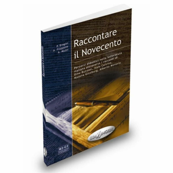 Raccontare il Novecento: percorsi didattici nella letteratura italiana attraverso i racconti di Dino Buzzati, Italo Calvino, Natalia Ginzburg, Alberto Moravia. Niveau B2-C2