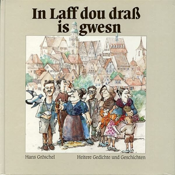 In Laff dou drass is gwesn: Heitere Gedichte und Geschichten