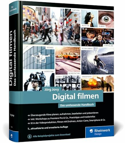 Digital filmen: Das umfassende Handbuch: Filme planen, aufnehmen, bearbeiten und präsentieren (neue Auflage 2025)
