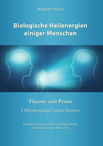 Biologische Heilenergien Einiger Menschen