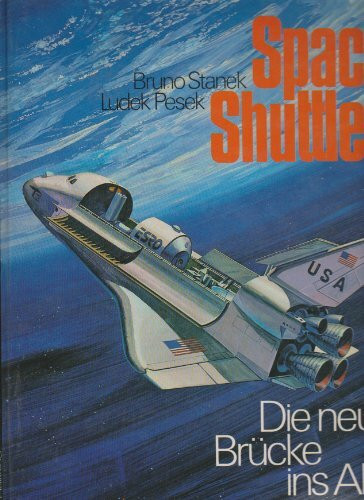 Space Shuttles. Die neue Brücke ins All