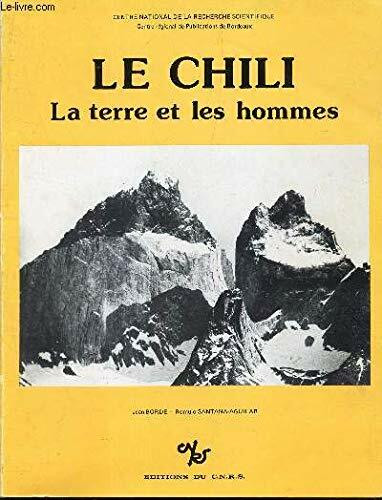 Le Chili: La terre et les hommes (French Edition)