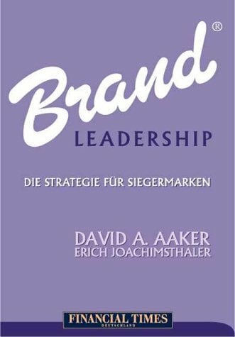 Brand Leadership. Die Strategie für Siegermarken (Lila) Brand Leadership. Die Strategie für Siegermarken (Lila)