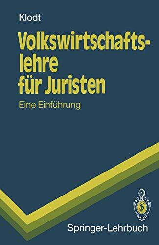 Volkswirtschaftslehre für Juristen: Eine Einführung (Springer-Lehrbuch) (German Edition) Volkswirtschaftslehre für Juristen: Eine Einführung (Springer-Lehrbuch) (German Edition)