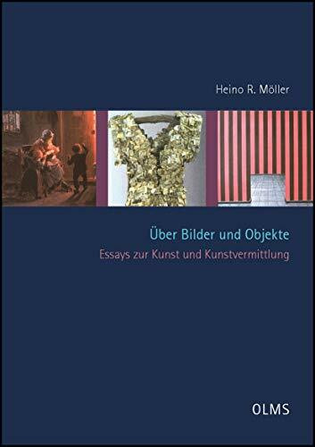 Über Bilder und Objekte: Essays zur Kunst und Kunstvermittlung. (Studien zur Kunstgeschichte)