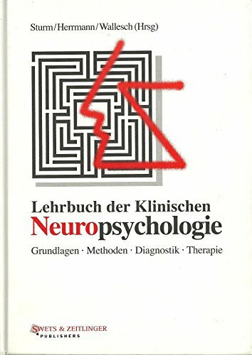 Lehrbuch der Klinischen Neuropsychologie - Grundlagen - Methoden - Diagnostik - Therapie