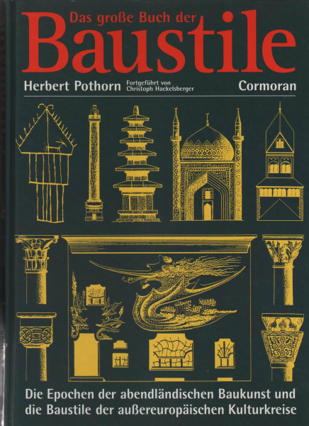 Das goße Buch der Baustile Die Epochen der abendländischen Baukunst und Baustile der außereuropäischen Kulturkreise