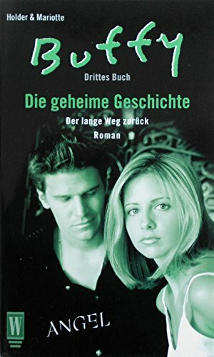 Der lange Weg zurück (Buffy & Angel: Die geheime Geschichte, Band 3)