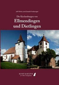 Die Kirchenburgen von Ellmendingen und Dietlingen