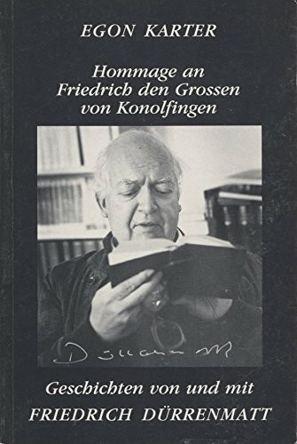 Hommage an Friedrich den Grossen von Konolfingen - Geschichten von und mit Friedrich Dürrenmatt