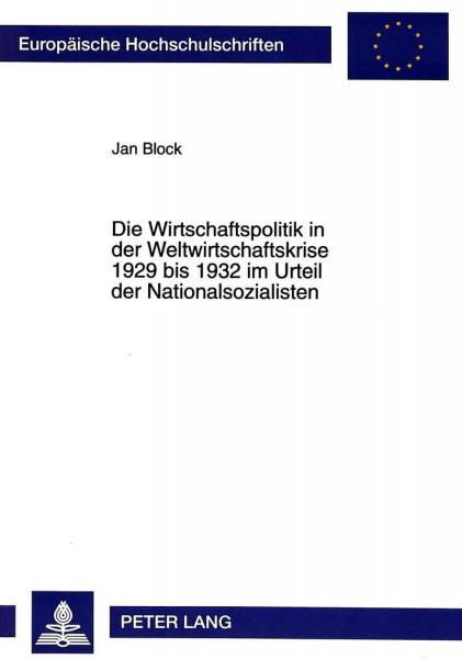 Die Wirtschaftspolitik in der Weltwirtschaftskrise 1929 bis 1932 im Urteil der Nationalsozialisten