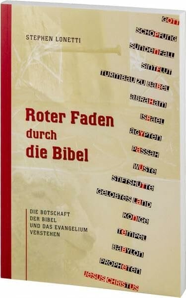 Roter Faden durch die Bibel: Die Botschaft der Bibel und das Evangelium verstehen