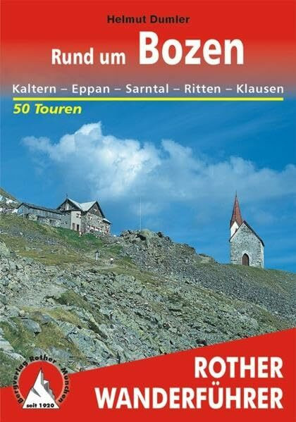 Rund um Bozen - Kaltern, Eppan, Sarntal, Ritten, Klausen. 50 Touren (Rother Wanderführer)