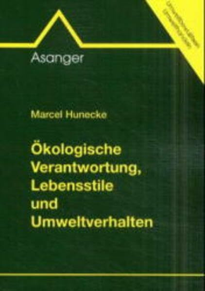 Ökologische Verantwortung, Lebensstile und Umweltverhalten (Umweltbewusstsein - Umwelthandeln)