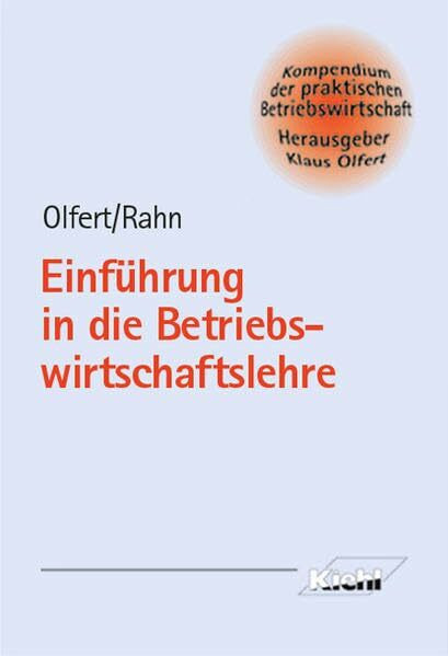 Einführung in die Betriebswirtschaftslehre (Kompendium der praktischen Betriebswirtschaft)