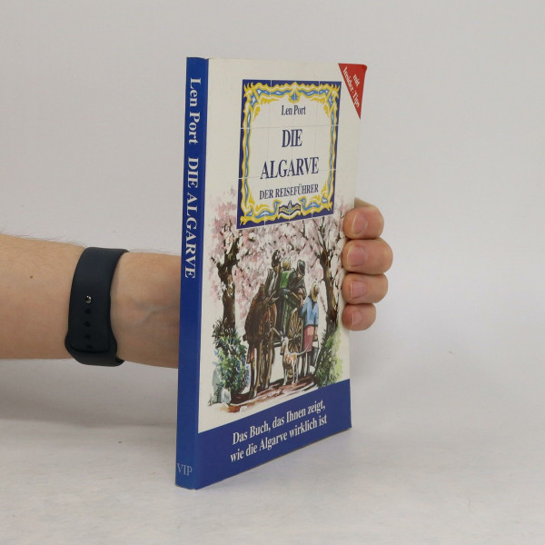Die Algarve : der Reiseführer ; [mit Insider-Tips ; das Buch, das Ihnen zeigt, wie die Algarve wirklich ist].