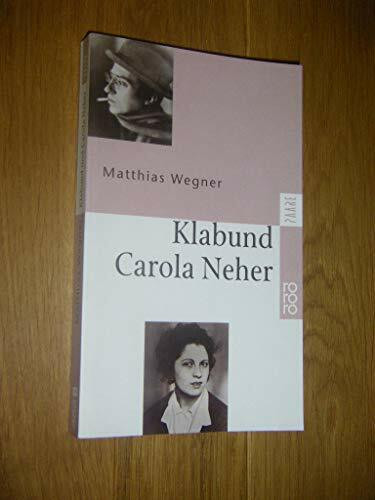 Klabund und Carola Neher: Eine Geschichte von Liebe und Tod (rororo: Rowohlts Rotations Romane)